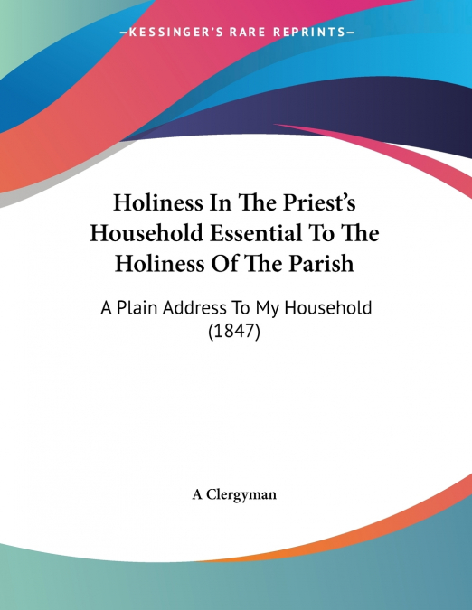 Holiness In The Priest’s Household Essential To The Holiness Of The Parish