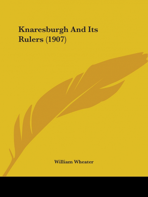 Knaresburgh And Its Rulers (1907)