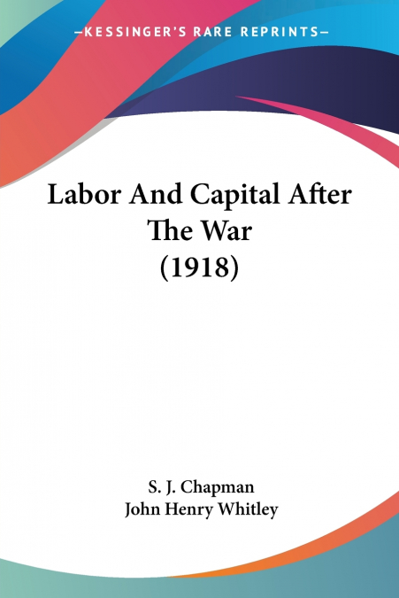 Labor And Capital After The War (1918)
