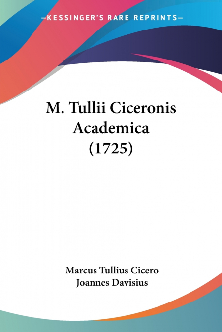 M. Tullii Ciceronis Academica (1725)