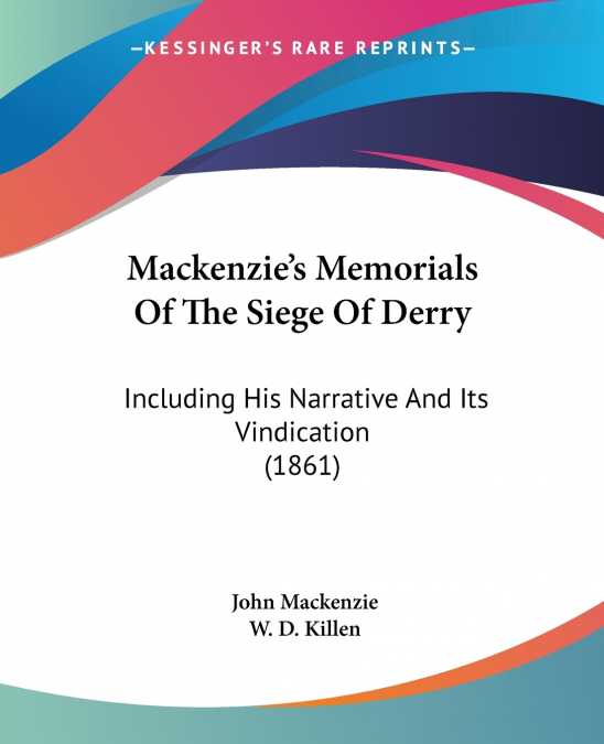 Mackenzie’s Memorials Of The Siege Of Derry