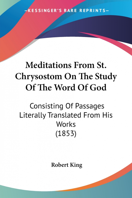 Meditations From St. Chrysostom On The Study Of The Word Of God