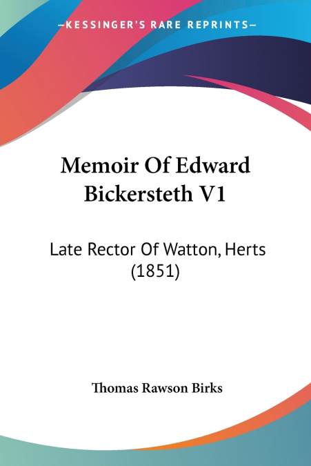 Memoir Of Edward Bickersteth V1