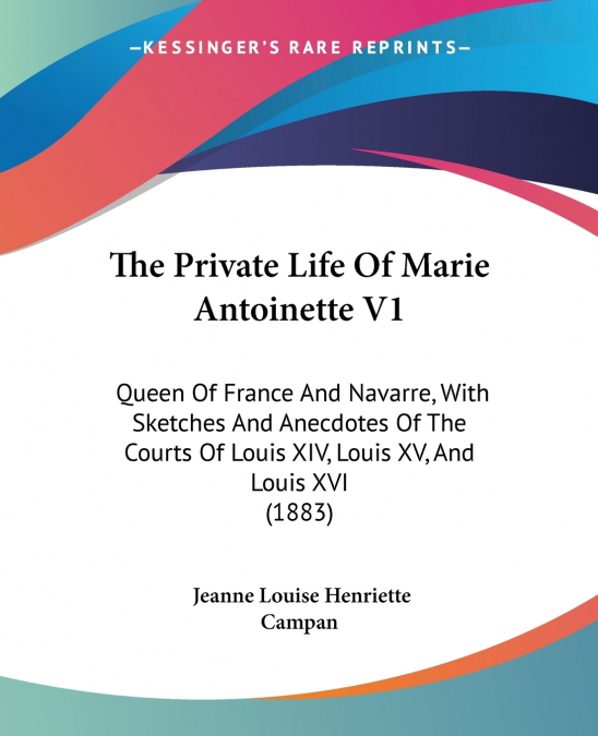 The Private Life Of Marie Antoinette V1