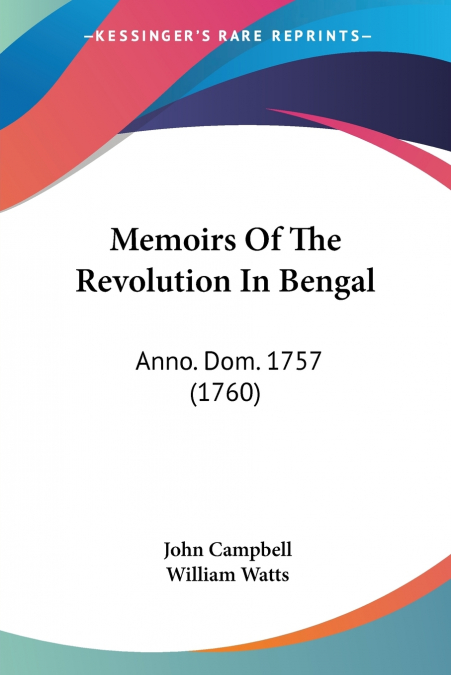Memoirs Of The Revolution In Bengal