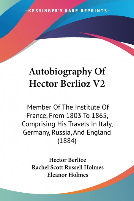 Autobiography Of Hector Berlioz V2