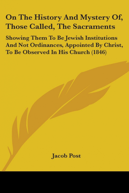 On The History And Mystery Of, Those Called, The Sacraments