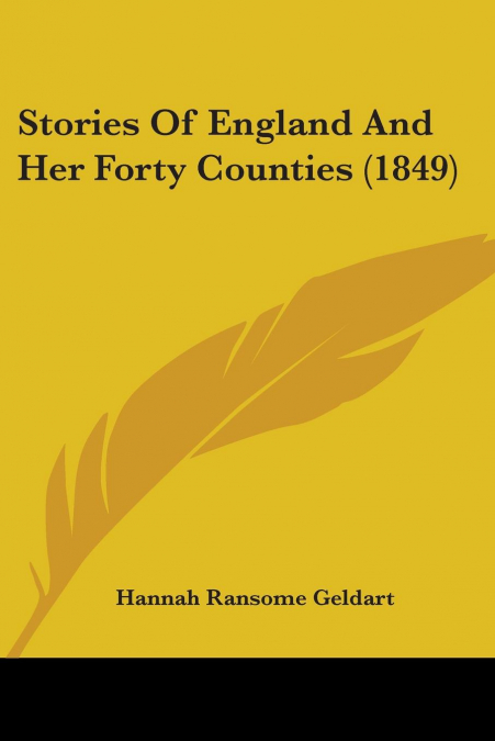 Stories Of England And Her Forty Counties (1849)