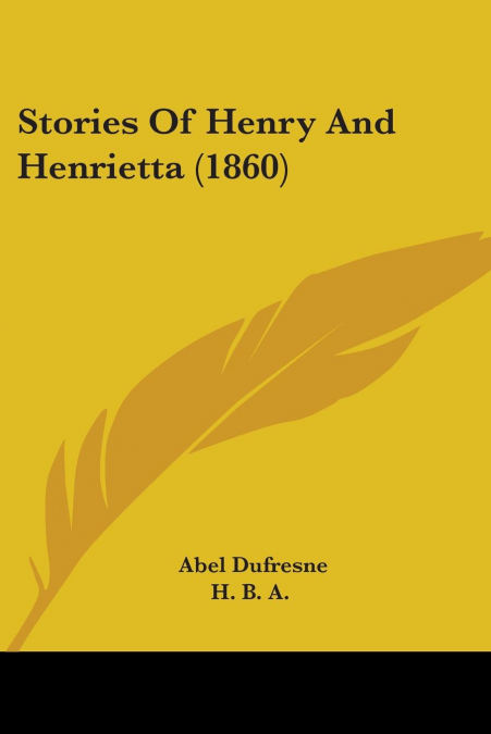 Stories Of Henry And Henrietta (1860)