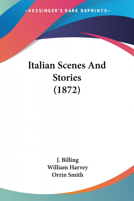 Italian Scenes And Stories (1872)