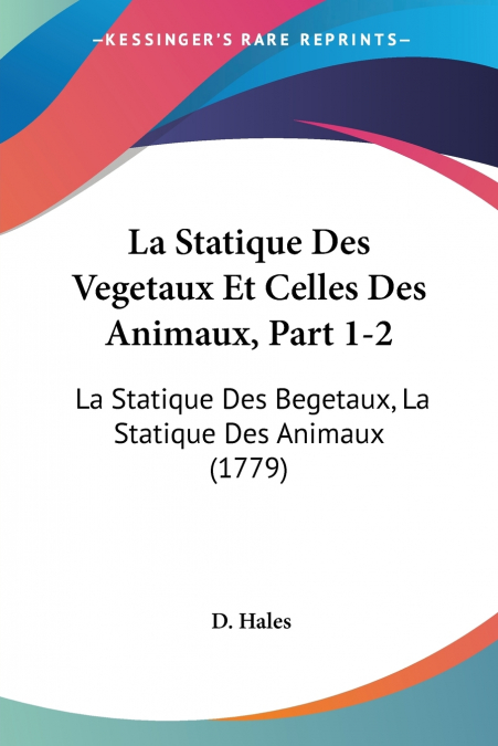 La Statique Des Vegetaux Et Celles Des Animaux, Part 1-2