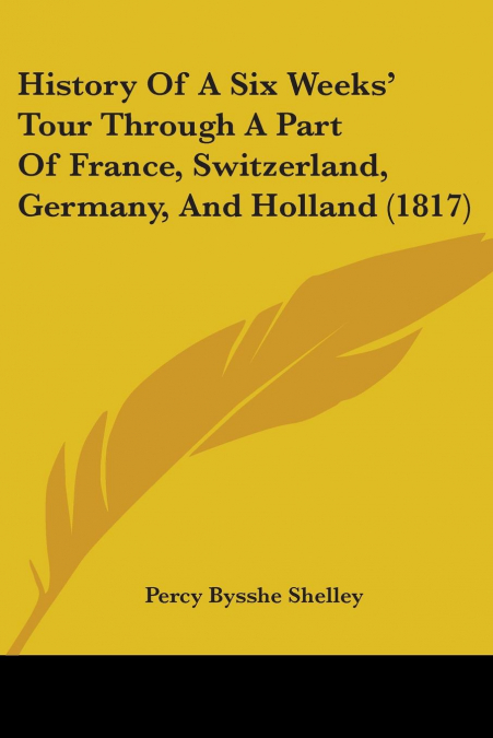 History Of A Six Weeks’ Tour Through A Part Of France, Switzerland, Germany, And Holland (1817)