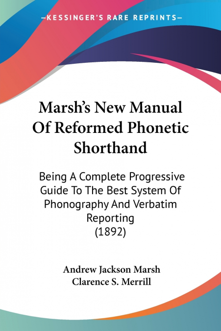 Marsh’s New Manual Of Reformed Phonetic Shorthand