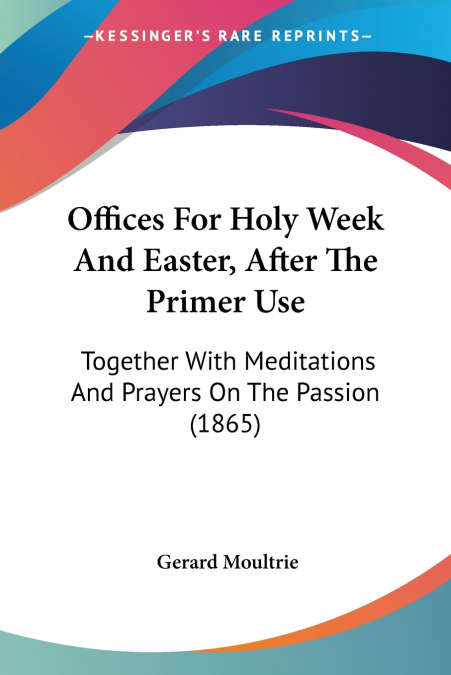 Offices For Holy Week And Easter, After The Primer Use
