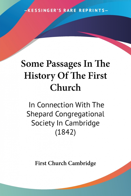 Some Passages In The History Of The First Church