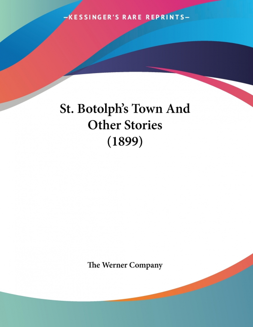St. Botolph’s Town And Other Stories (1899)