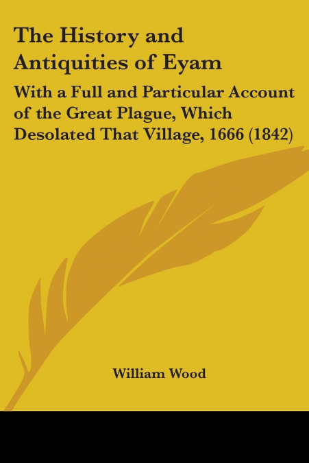 The History and Antiquities of Eyam