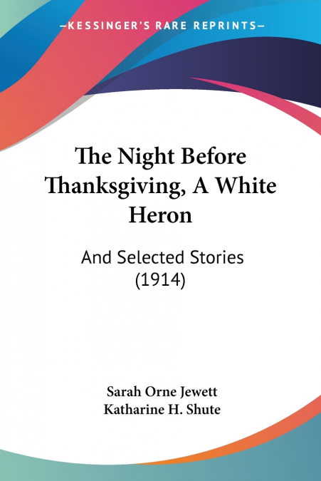 The Night Before Thanksgiving, A White Heron