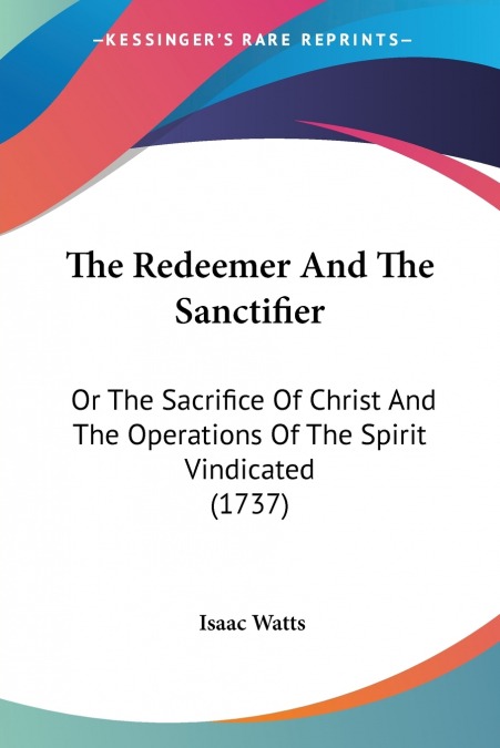 The Redeemer And The Sanctifier