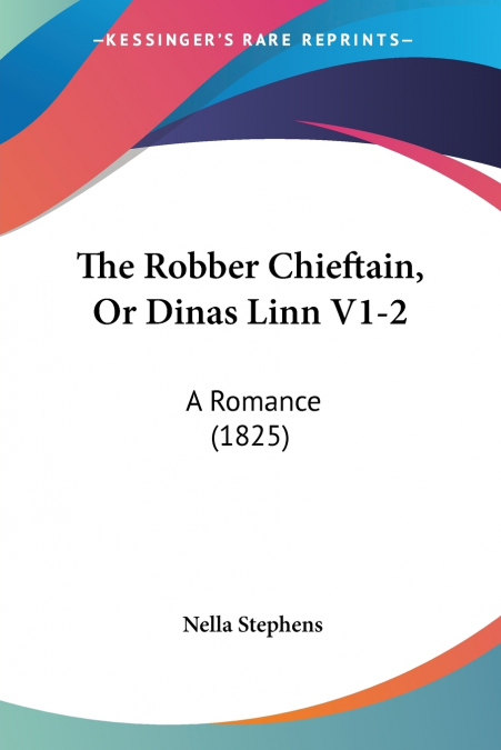 The Robber Chieftain, Or Dinas Linn V1-2