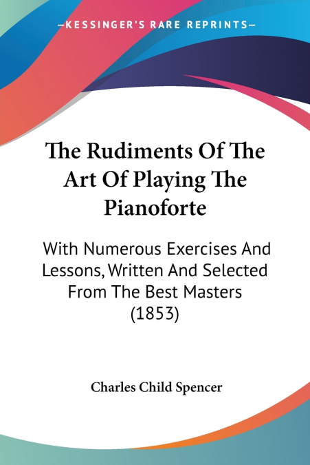 The Rudiments Of The Art Of Playing The Pianoforte