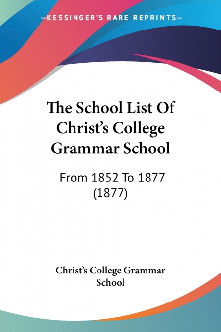 The School List Of Christ’s College Grammar School