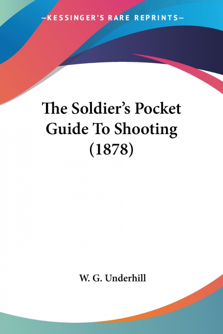 The Soldier’s Pocket Guide To Shooting (1878)