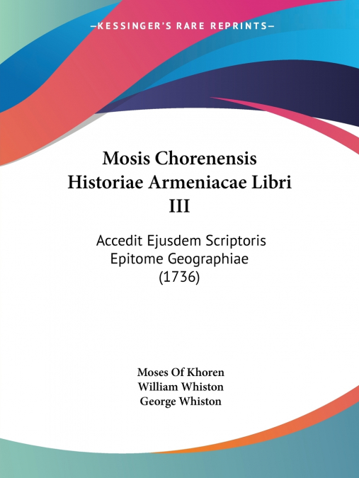 Mosis Chorenensis Historiae Armeniacae Libri III