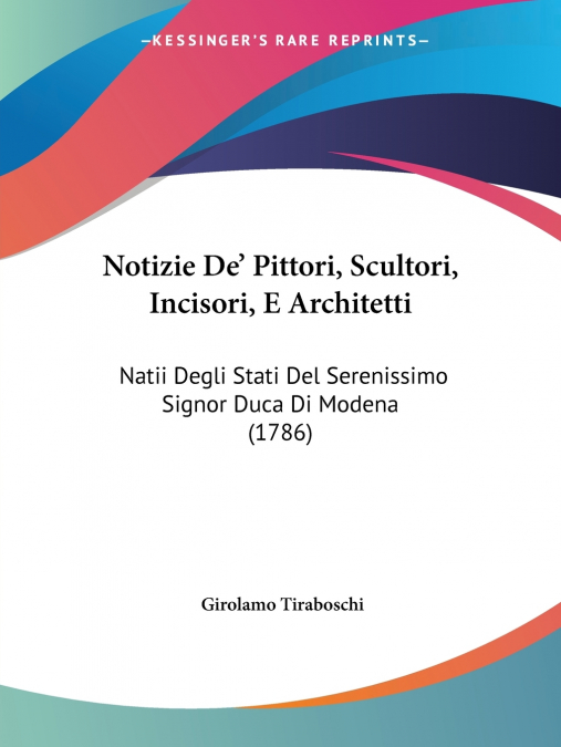Notizie De’ Pittori, Scultori, Incisori, E Architetti