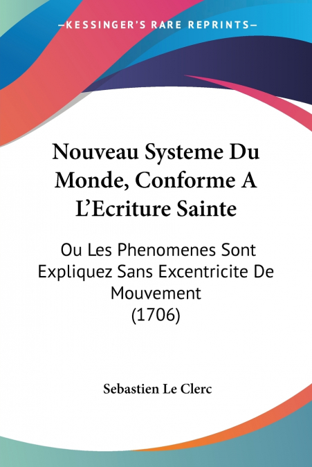 Nouveau Systeme Du Monde, Conforme A L’Ecriture Sainte