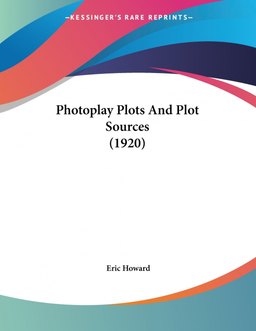 Photoplay Plots And Plot Sources (1920)