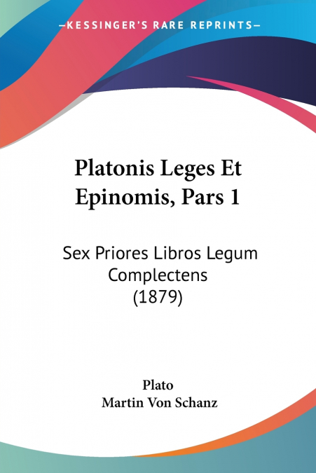 Platonis Leges Et Epinomis, Pars 1