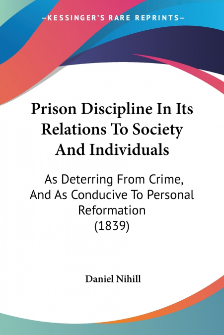Prison Discipline In Its Relations To Society And Individuals