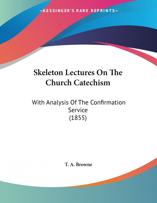 Skeleton Lectures On The Church Catechism