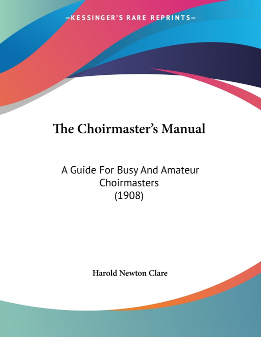 The Choirmaster’s Manual