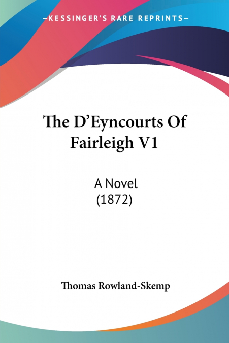 The D’Eyncourts Of Fairleigh V1