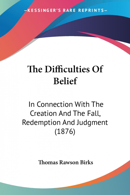 The Difficulties Of Belief