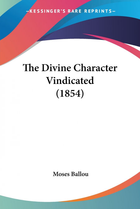 The Divine Character Vindicated (1854)