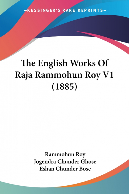 The English Works Of Raja Rammohun Roy V1 (1885)