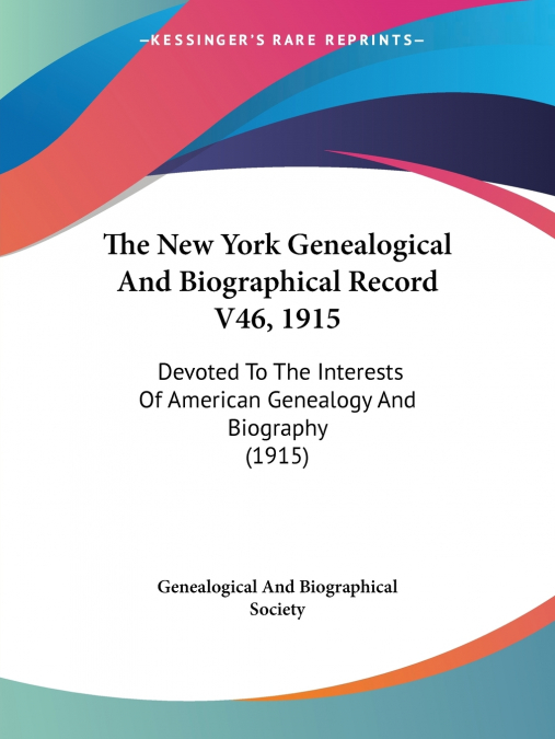 The New York Genealogical And Biographical Record V46, 1915