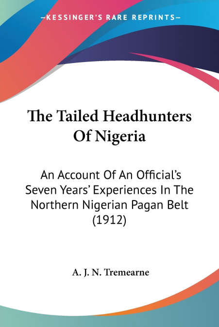 The Tailed Headhunters Of Nigeria
