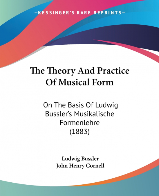 The Theory And Practice Of Musical Form