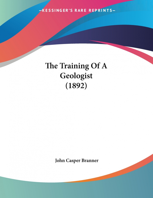 The Training Of A Geologist (1892)