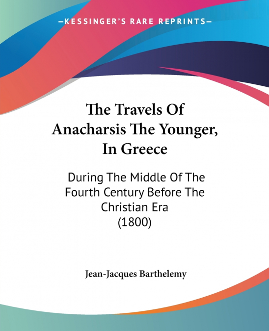 The Travels Of Anacharsis The Younger, In Greece