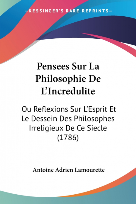 Pensees Sur La Philosophie De L’Incredulite