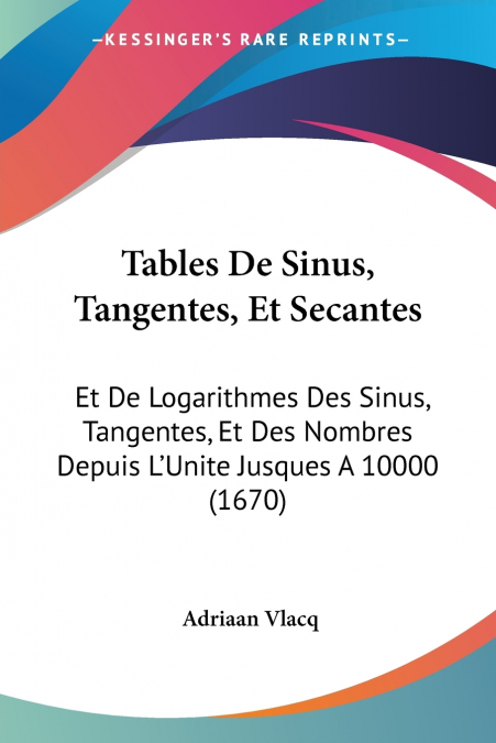 Tables De Sinus, Tangentes, Et Secantes