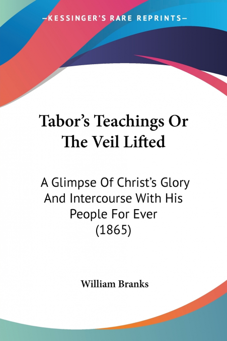 Tabor’s Teachings Or The Veil Lifted