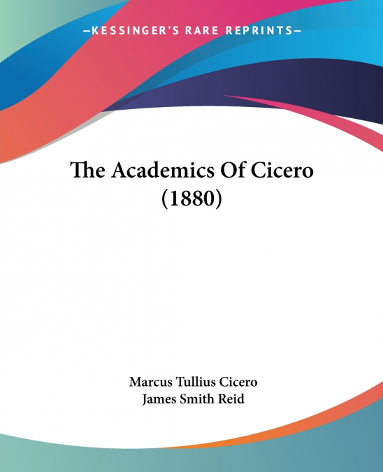 The Academics Of Cicero (1880)