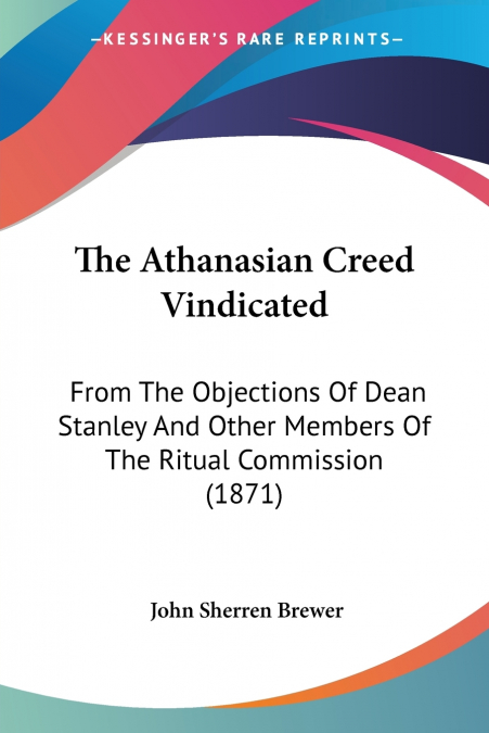 The Athanasian Creed Vindicated