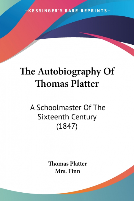 The Autobiography Of Thomas Platter